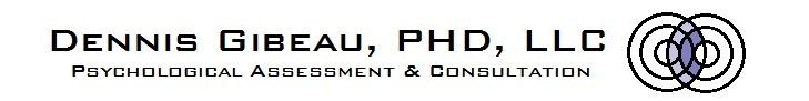 Dennis Gibeau, PHD, LLC, A Forensic Psychological Practice